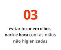 Não toque olhos, nariz e boca